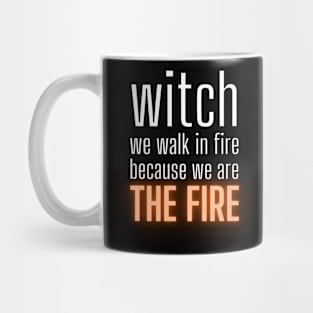 We Walk in Fire Mug